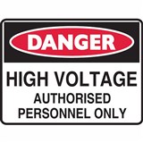 BRADY DANGER SIGN HIGH VOLTAGE AUTHORISED PERSONNEL ONLY 450 X 300MM POLYPROPYLENE