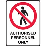 BRADY PROHIBITION SIGN AUTHORISED PERSONNEL ONLY 450 X 300MM POLYPROPYLENE